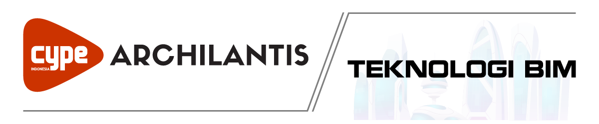 teknologi open bim - cype indonesia - cype archilantis